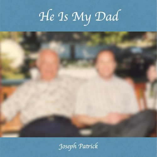 He Is My Dad