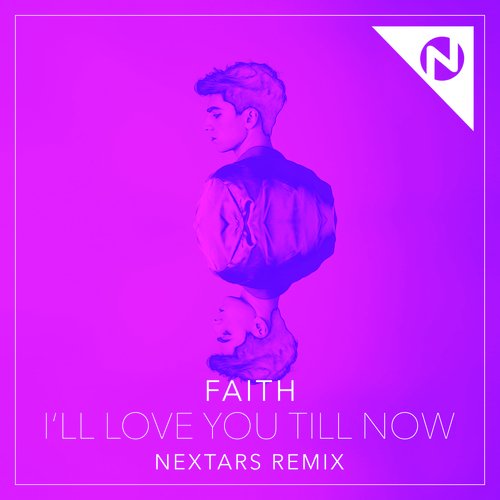 I'll Love You Till Now (Nextars Remix)