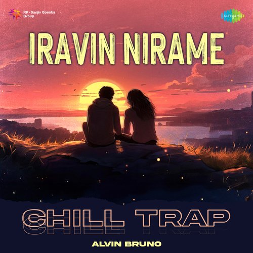 Iravin Nirame - Chill Trap
