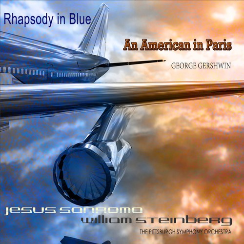 Jesus Sanroma Plays Rhapsody in Blue and An American in Paris (Remastered)