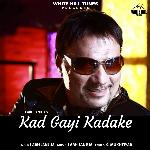 Kad Gayi Kadake