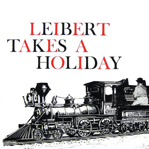 Leibert Takes A Holiday