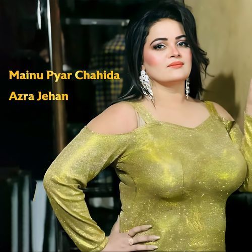 Mainu Pyar Chahida