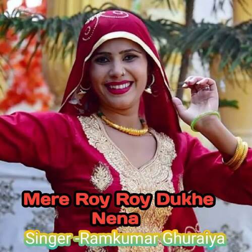 Mere Roy Roy Dukhe Nena