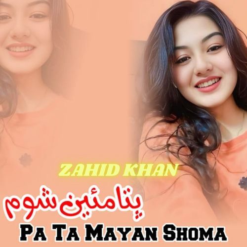 Pa Ta Mayan Shoma Zahid Khan