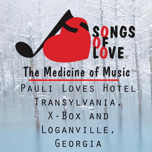Pauli Loves Hotel Transylvania, X-Box and Loganville, Georgia