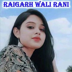 Raigarh Wali Rani-Gh5TWBt1eGk