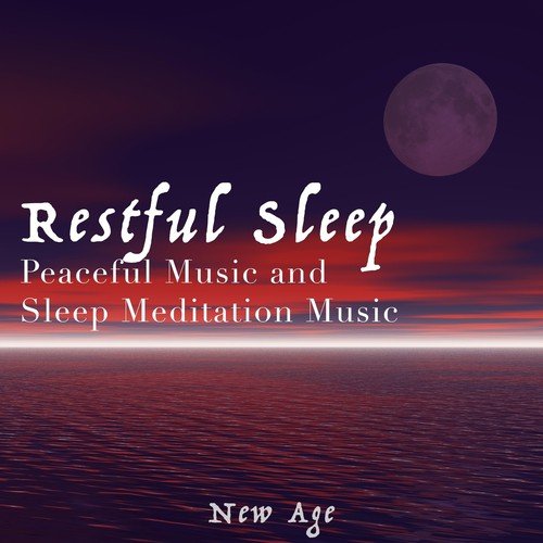 Restful Sleep - Peaceful Music and Sleep Meditation Music