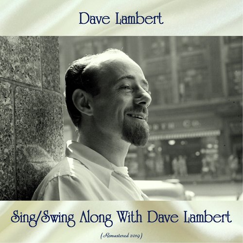 Sing/Swing Along With Dave Lambert (Remastered 2019)