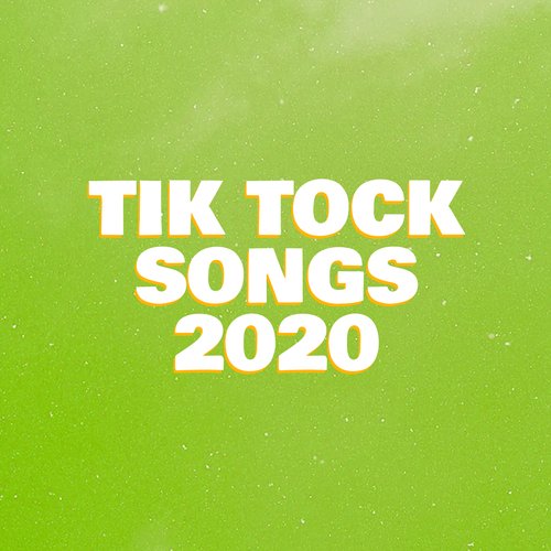 Tik Tock Songs 2020_poster_image