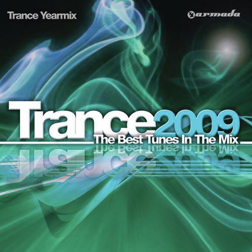 Trance 2009 - The Best Tunes In The Mix