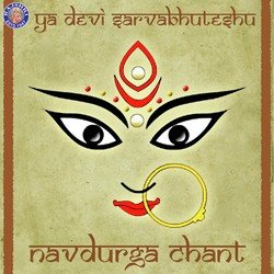 Ya Devi Sarvabhuteshu-Navdurga Chant-E15SR1lbYlg