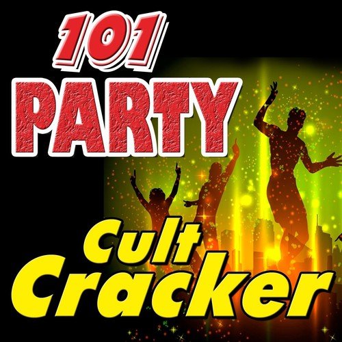 101 Party Cult Cracker (Original Artist Original Songs)