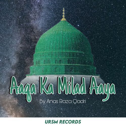 Aaqa Ka Milad Aaya