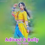 Adivasi &amp; Bolly Tur Tone