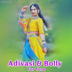 Adivasi & Bolly Tur Tone