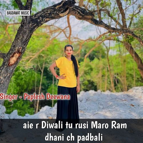 Aie R Diwali Tu Rusi Maro Ram Dhani Ch Padbali