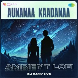 Aunanaa Kaadanaa - Ambient Lofi-CRA9S0d0Qko