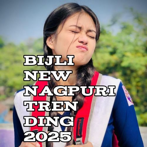 BIJLI New Nagpuri Trending 2025
