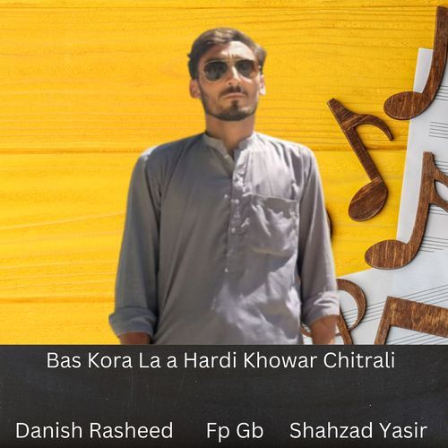 Bas Kora La a Hardi Khowar Chitrali