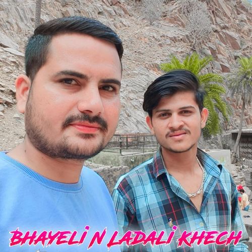 Bhayeli N Ladali Khech