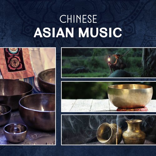 Chinese Asian Music (Healing Therapy Sounds for Meditation, Relaxation,Yoga, Sleep, Buddha, Chakra Tibetan Bowls & Bells, Gong & Om Chanting Mantra)