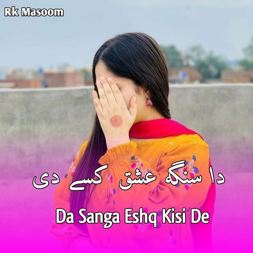 Da Sanga Eshq Kisi De