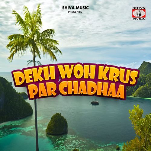 Dekh Woh Krus Par Chadhaa