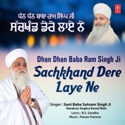 Dhan Dhan Baba Ram Singh Ji Sachkhand Dere Laye Ne-JCAmUEQIXVk