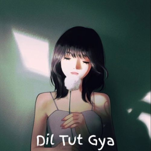 Dil Tut Gya