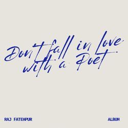 Don't Fall In Love With A Poet