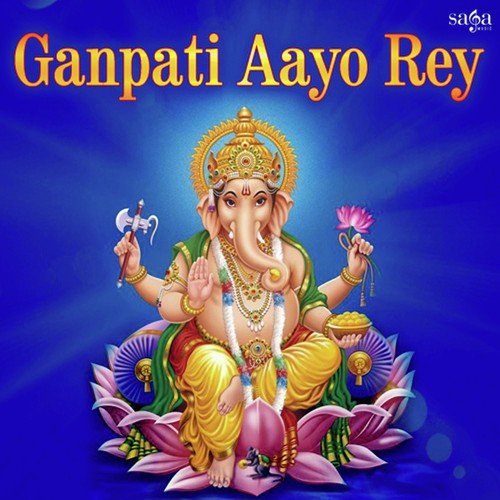 Ganpati Aayo Rey