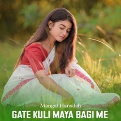 Gate kuli maya bagi me (Chithi sakam -Santali Diwana)