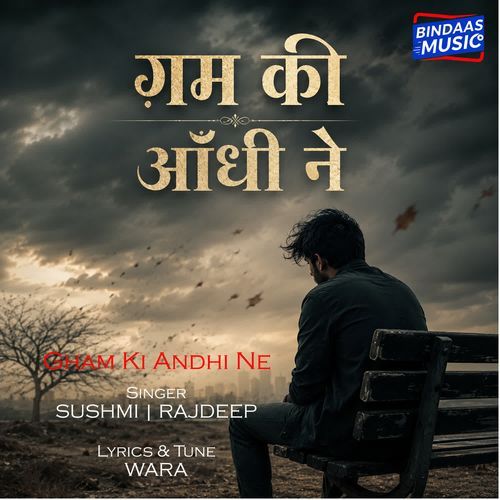 Gham Ki Andhi Ne