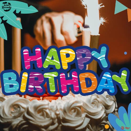 Happy Birthday Song Song Download From Happy Birthday Song JioSaavn