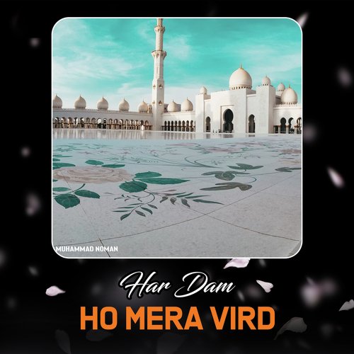 Har Dam Ho Mera Vird