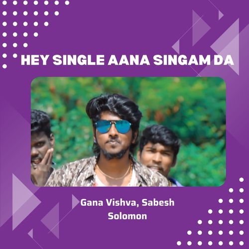 Hey Single Aana Singam Da