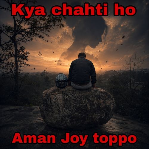 Kya Chahti Ho