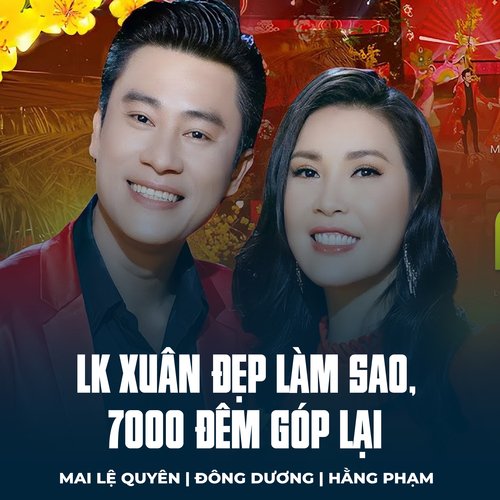 LK Xuân Đẹp Làm Sao, 7000 Đêm Góp Lại_poster_image