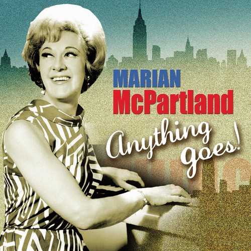 Marian Mcpartland: Anything Goes!