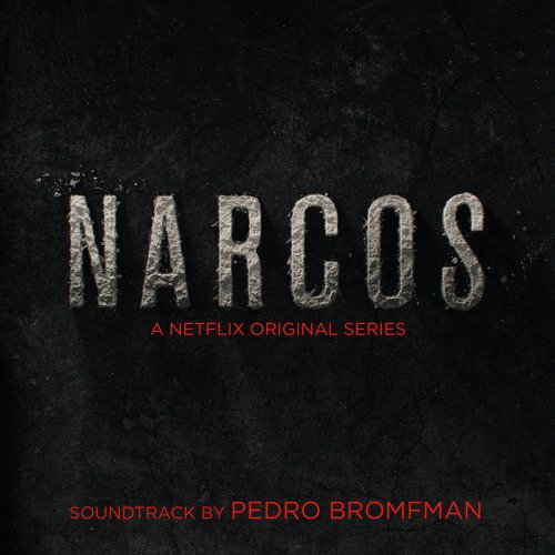 Narcos (A Netflix Original Series Soundtrack)