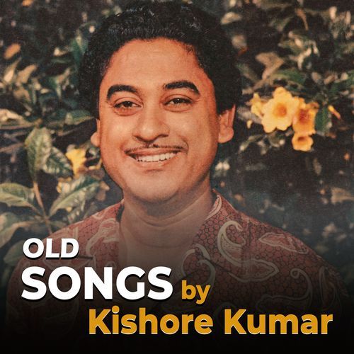 Old Songs by Kishore Kumar