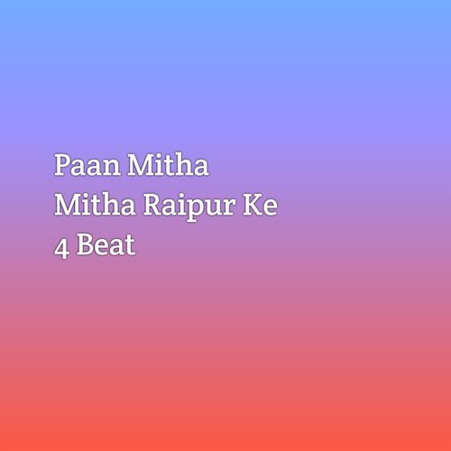 Paan Mitha Mitha Raipur Ke 4 Beat