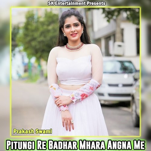 Pitungi Re Badhar Mhara Angna Me