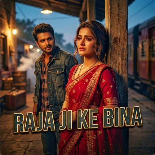 Raja Ji Ke Bina
