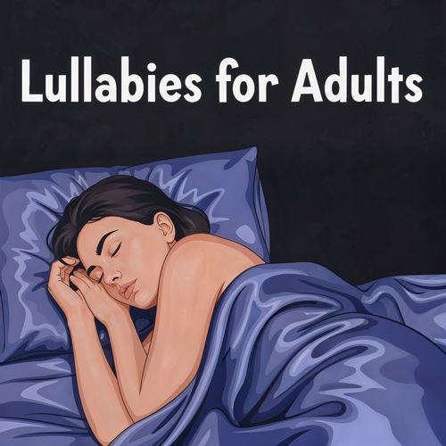 Relaxing Lullabies for Adults