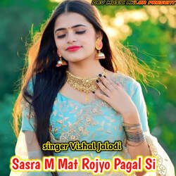 Sasra M Mat Rojyo Pagal Si