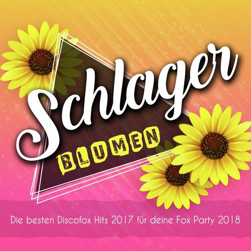 Schlager Blumen - Die besten Discofox Hits 2017 für deine Fox Party 2018