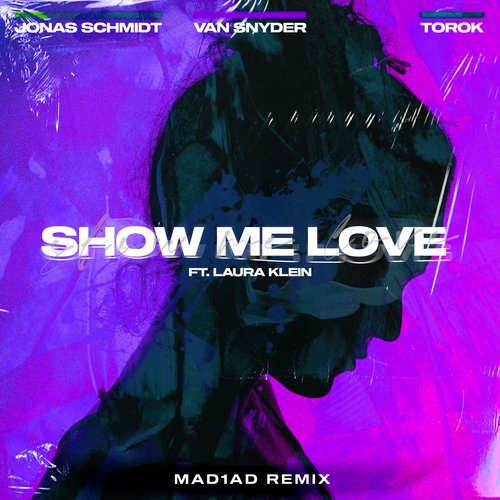 Show Me Love (feat. Laura Klein &amp; TOROK) (MAD1AD Afterparty Remix)_poster_image