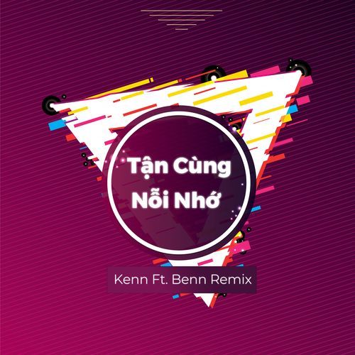 Tận Cùng Nỗi Nhớ (Kenn x Benn Remix)